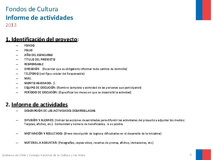 Fondos de Cultura Informe de actividades 2013 1. Identificación del proyecto: – – –