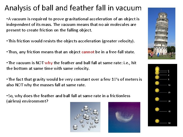 Analysis of ball and feather fall in vacuum • A vacuum is required to