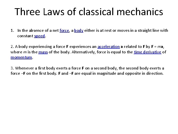 Three Laws of classical mechanics 1. In the absence of a net force, a