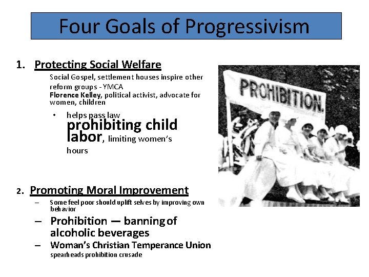 Four Goals of Progressivism 1. Protecting Social Welfare Social Gospel, settlement houses inspire other