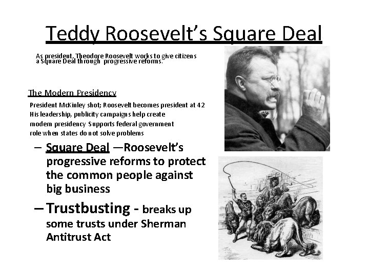 Teddy Roosevelt’s Square Deal As president, Theodore Roosevelt works to give citizens a Square
