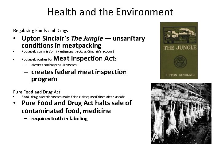 Health and the Environment Regulating Foods and Drugs • Upton Sinclair’s The Jungle —