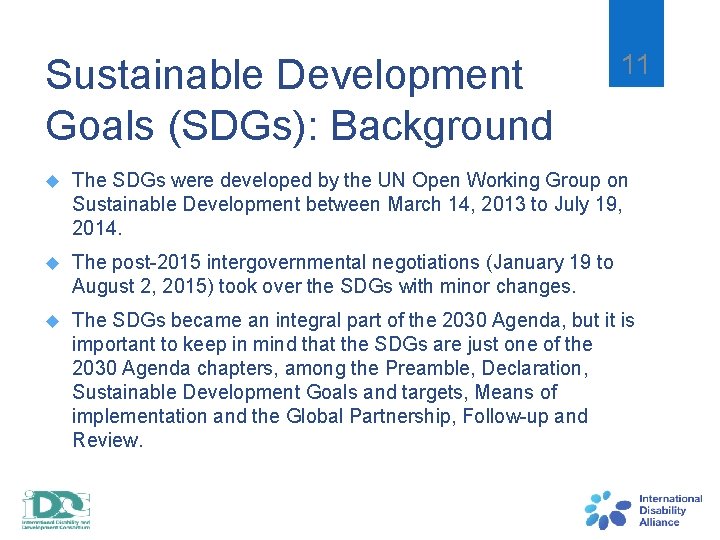 Sustainable Development Goals (SDGs): Background 11 The SDGs were developed by the UN Open