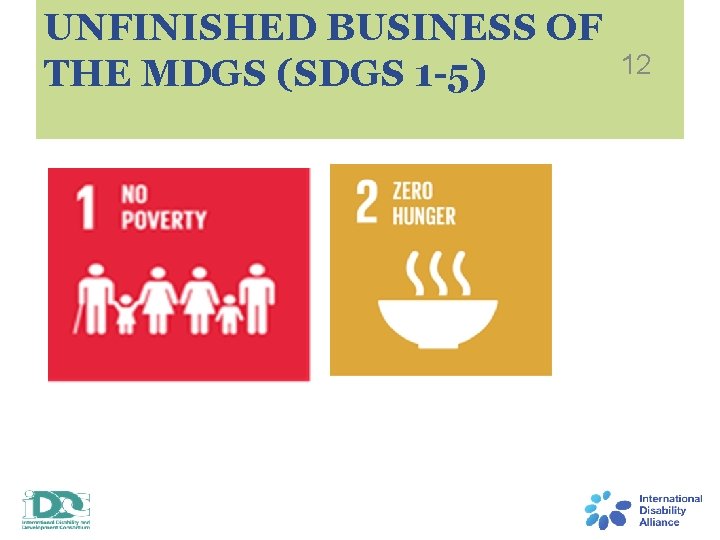 UNFINISHED BUSINESS OF THE MDGS (SDGS 1 -5) 12 