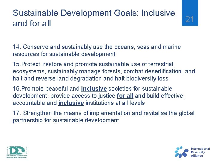 Sustainable Development Goals: Inclusive 21 and for all 14. Conserve and sustainably use the