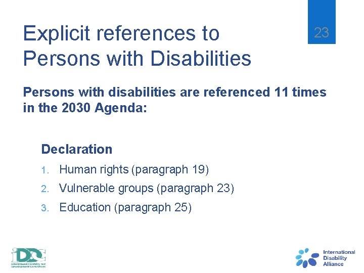 Explicit references to Persons with Disabilities 23 Persons with disabilities are referenced 11 times