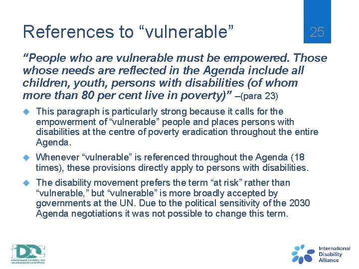 References to “vulnerable” 25 “People who are vulnerable must be empowered. Those whose needs