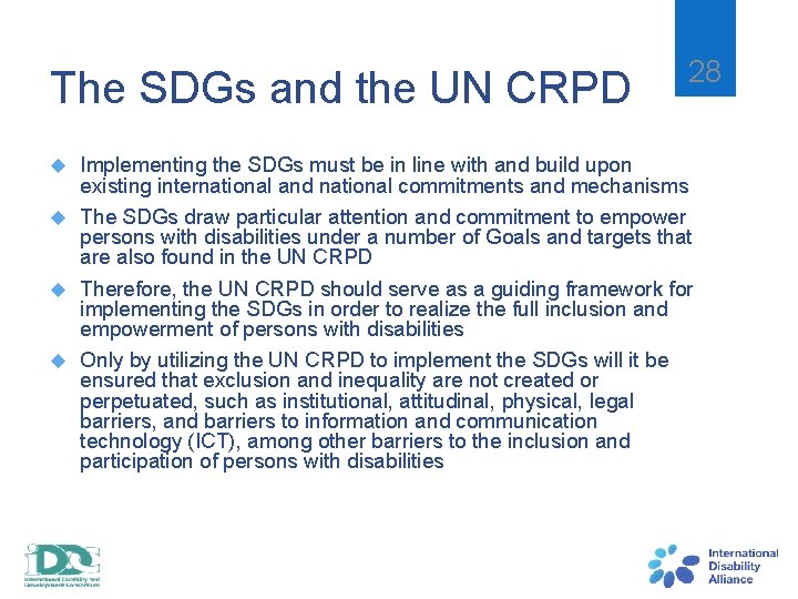 The SDGs and the UN CRPD 28 Implementing the SDGs must be in line