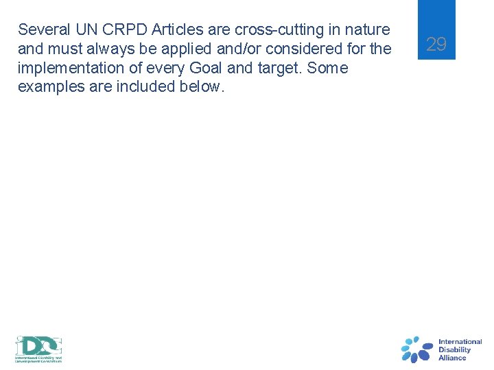 Several UN CRPD Articles are cross-cutting in nature and must always be applied and/or