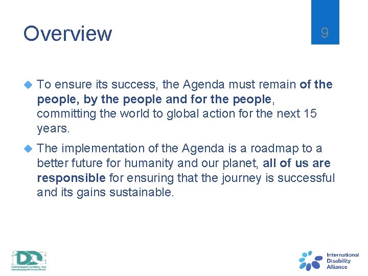 Overview 9 To ensure its success, the Agenda must remain of the people, by