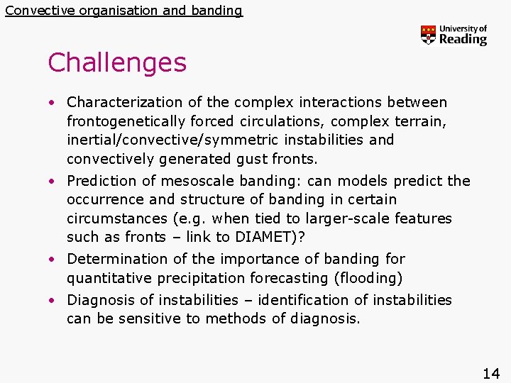 Convective organisation and banding Challenges • Characterization of the complex interactions between frontogenetically forced