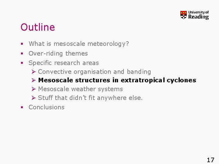 Outline § What is mesoscale meteorology? § Over-riding themes § Specific research areas Ø