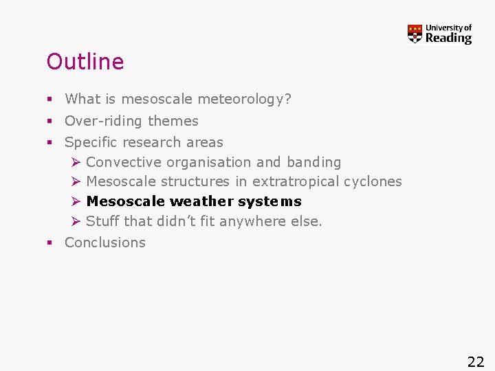 Outline § What is mesoscale meteorology? § Over-riding themes § Specific research areas Ø