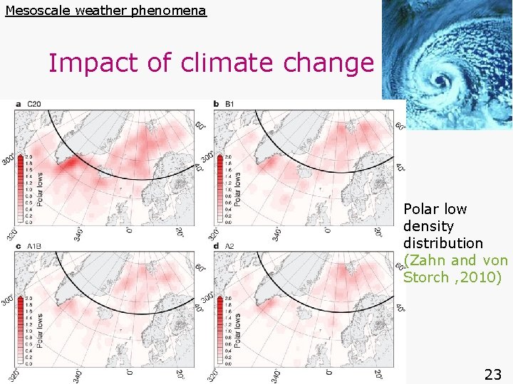 Mesoscale weather phenomena Impact of climate change Polar low density distribution (Zahn and von