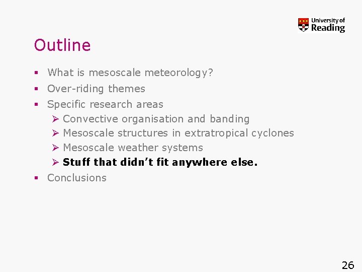 Outline § What is mesoscale meteorology? § Over-riding themes § Specific research areas Ø