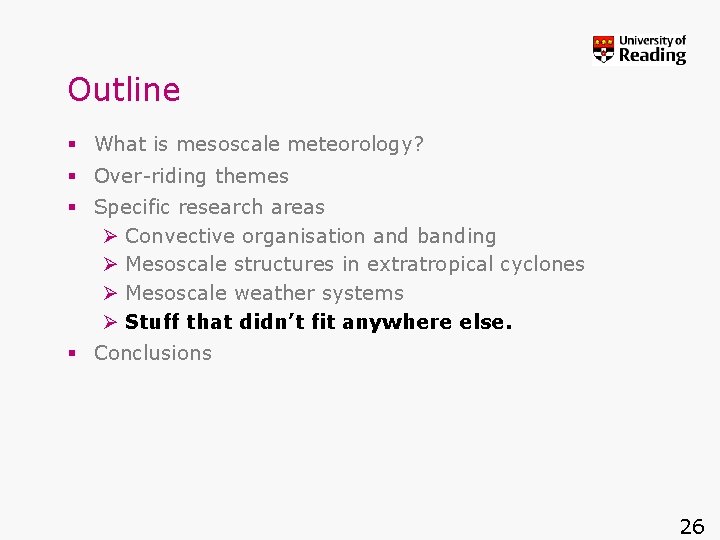 Outline § What is mesoscale meteorology? § Over-riding themes § Specific research areas Ø