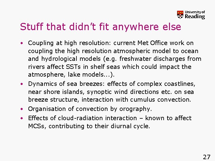 Stuff that didn’t fit anywhere else • Coupling at high resolution: current Met Office