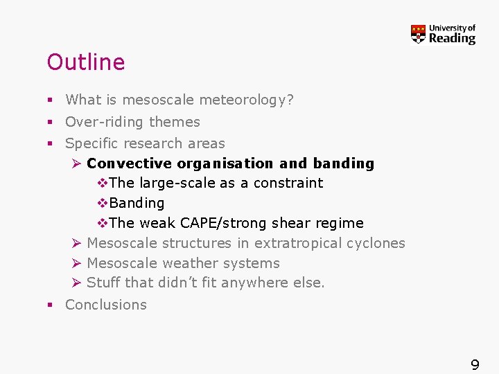 Outline § What is mesoscale meteorology? § Over-riding themes § Specific research areas Ø