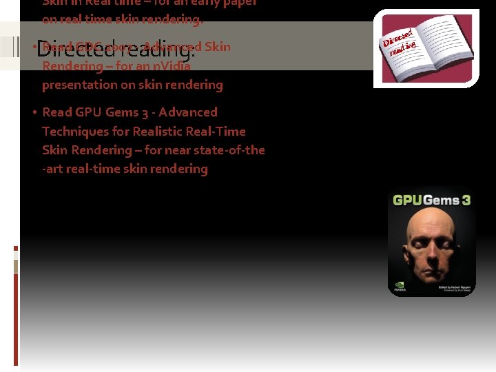 Skin in Real time – for an early paper on real time skin rendering.