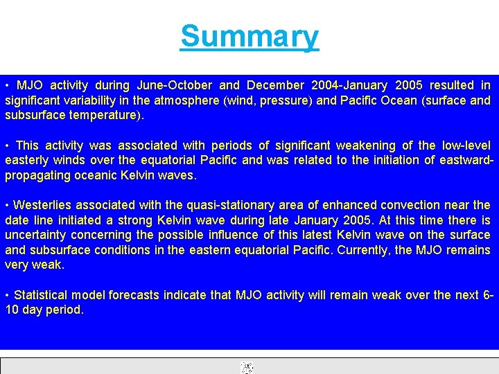 Summary • MJO activity during June-October and December 2004 -January 2005 resulted in significant Summary • MJO activity during June-October and December 2004 -January 2005 resulted in significant