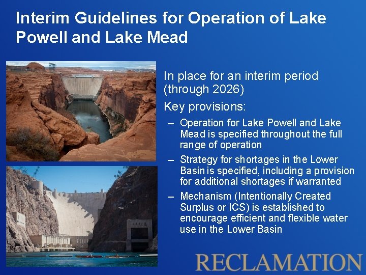 Interim Guidelines for Operation of Lake Powell and Lake Mead • In place for