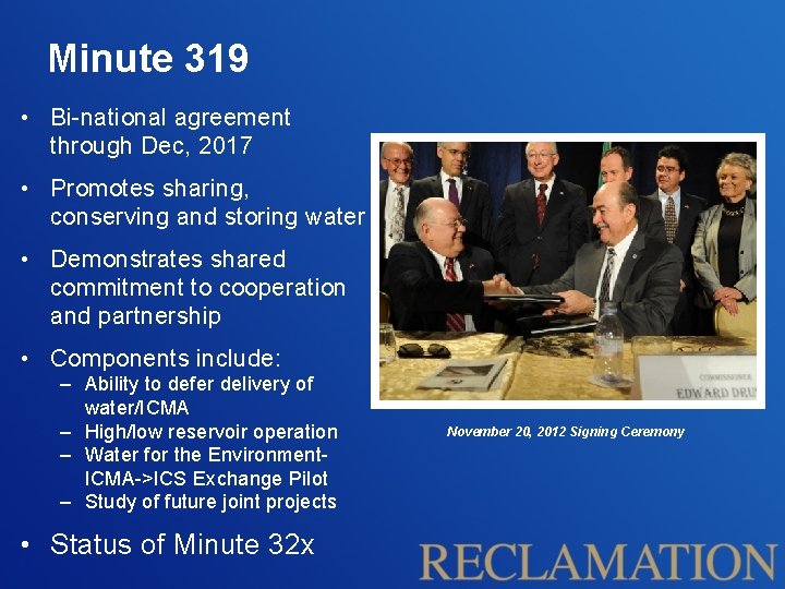 Minute 319 • Bi-national agreement through Dec, 2017 • Promotes sharing, conserving and storing