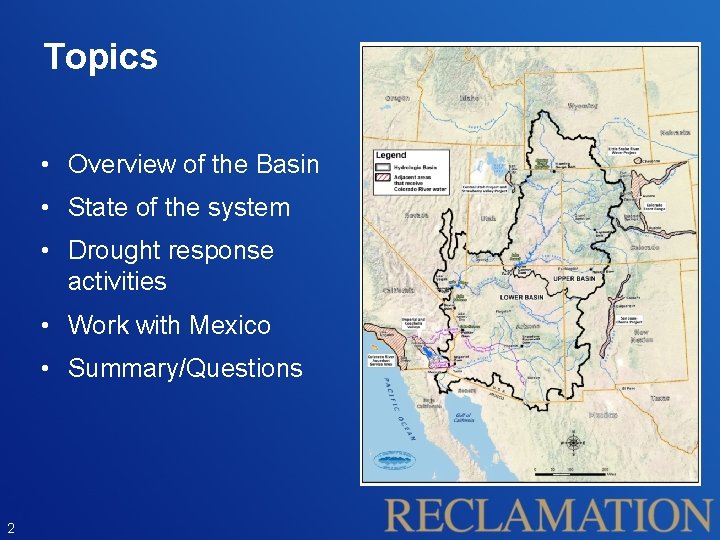 Topics • Overview of the Basin • State of the system • Drought response