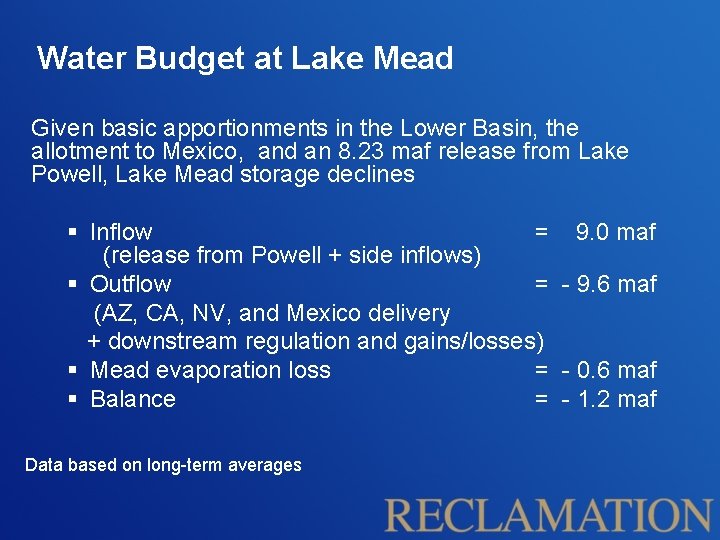 Water Budget at Lake Mead Given basic apportionments in the Lower Basin, the allotment