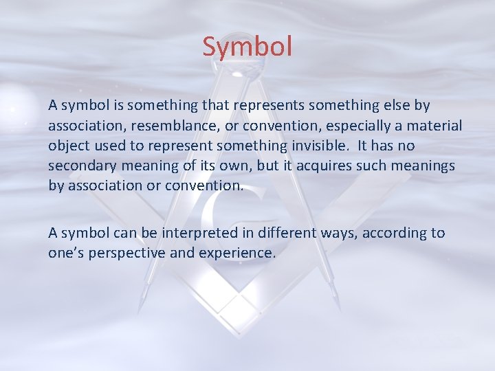 Symbol A symbol is something that represents something else by association, resemblance, or convention,