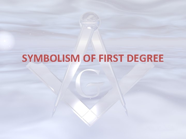 SYMBOLISM OF FIRST DEGREE 