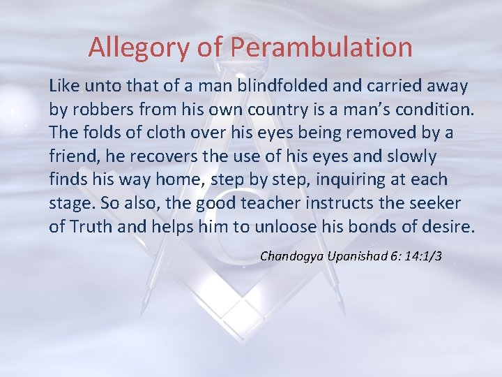 Allegory of Perambulation Like unto that of a man blindfolded and carried away by