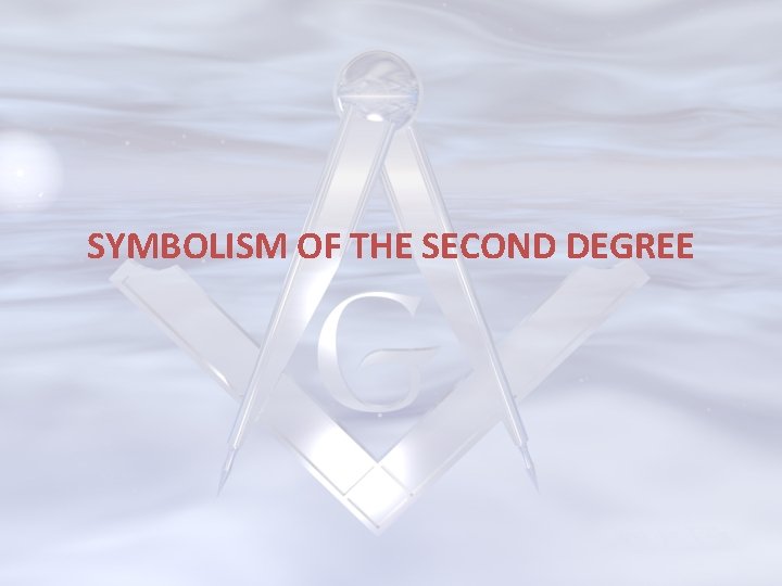 SYMBOLISM OF THE SECOND DEGREE 