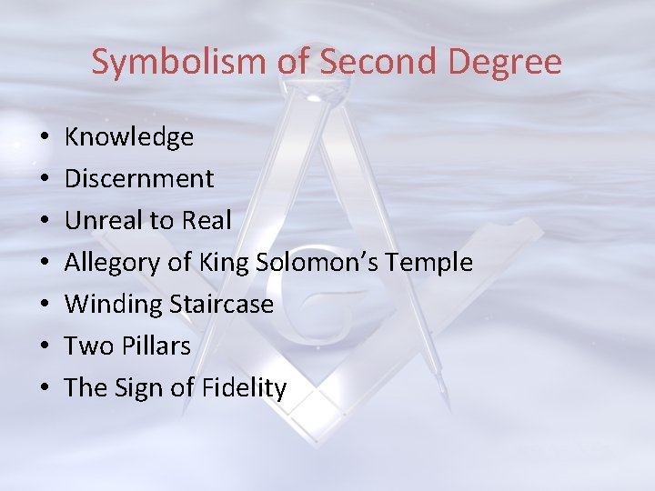 Symbolism of Second Degree • • Knowledge Discernment Unreal to Real Allegory of King