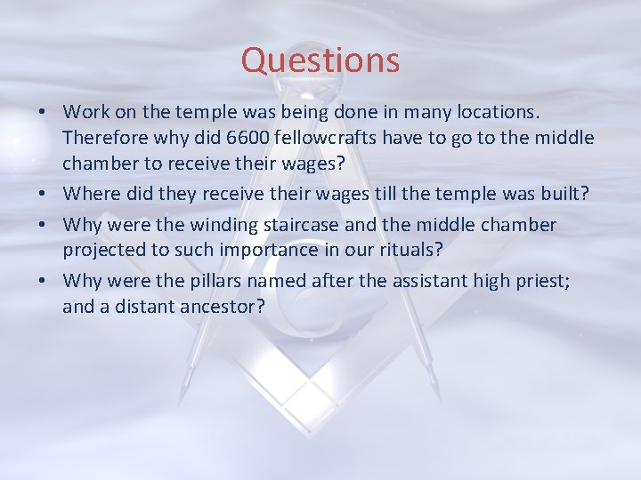 Questions • Work on the temple was being done in many locations. Therefore why
