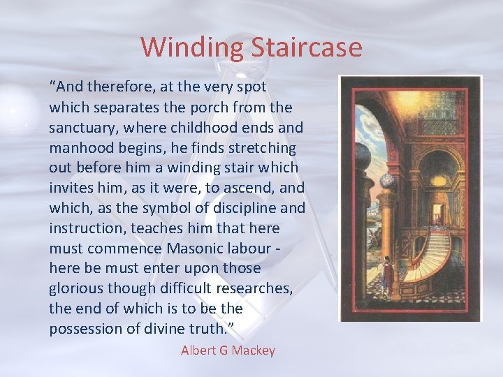 Winding Staircase “And therefore, at the very spot which separates the porch from the