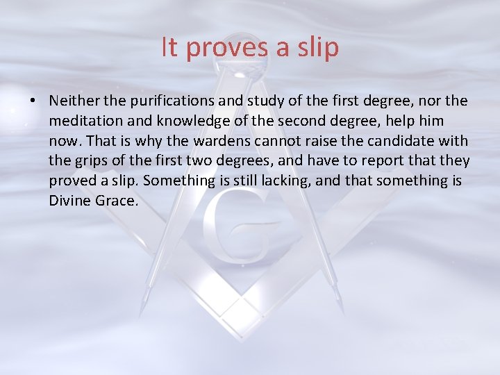 It proves a slip • Neither the purifications and study of the first degree,