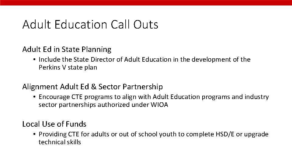 Adult Education Call Outs Adult Ed in State Planning • Include the State Director