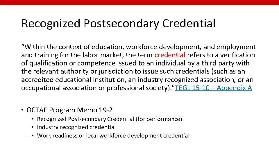 Recognized Postsecondary Credential “Within the context of education, workforce development, and employment and training