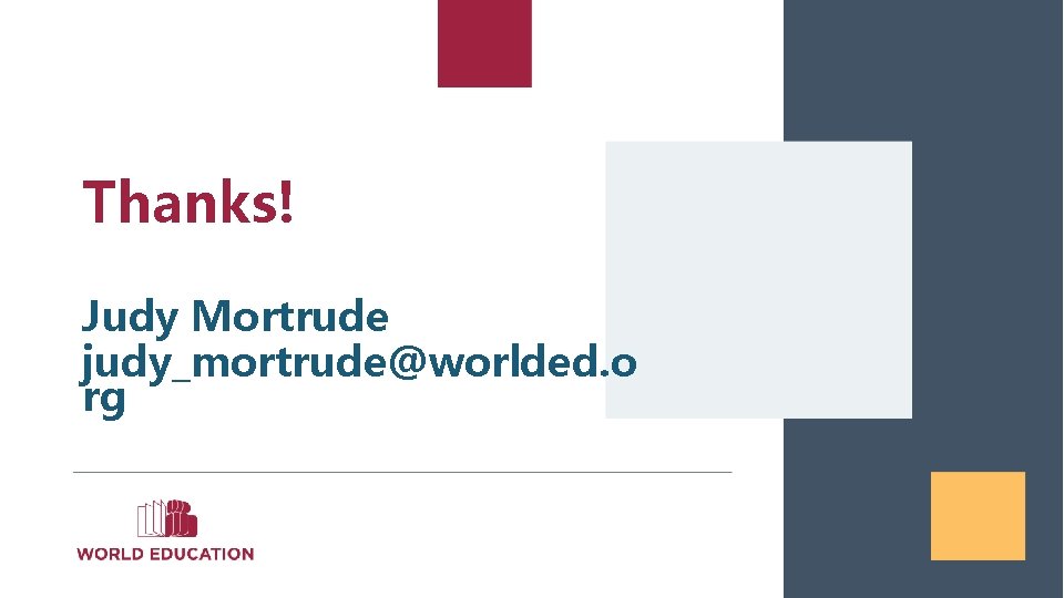 Thanks! Judy Mortrude judy_mortrude@worlded. o rg 