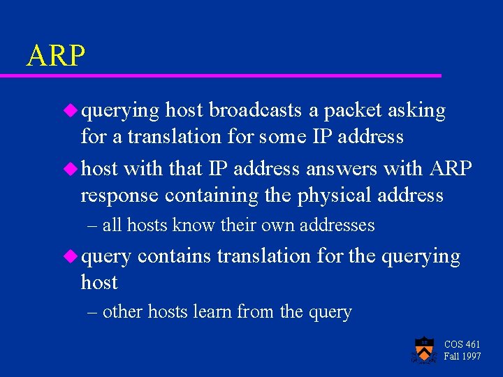 ARP u querying host broadcasts a packet asking for a translation for some IP