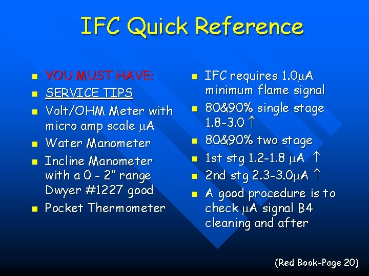 IFC Quick Reference n n n YOU MUST HAVE: SERVICE TIPS Volt/OHM Meter with