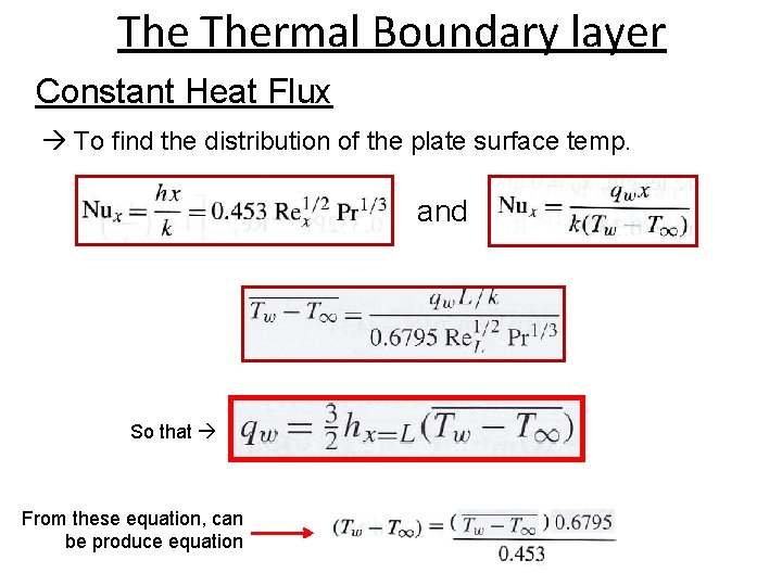 The Thermal Boundary layer Constant Heat Flux To find the distribution of the plate