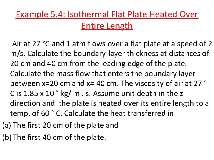 Example 5. 4: Isothermal Flat Plate Heated Over Entire Length Air at 27 °C
