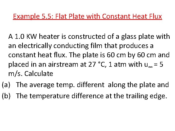 Example 5. 5: Flat Plate with Constant Heat Flux A 1. 0 KW heater