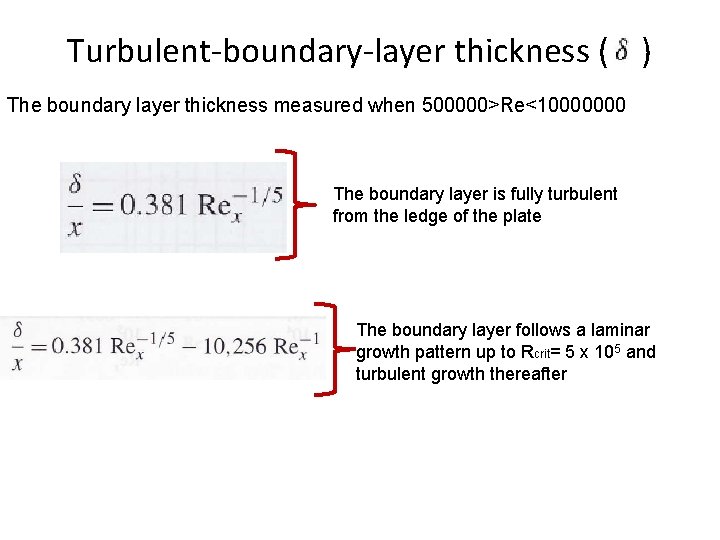 Turbulent-boundary-layer thickness ( ) The boundary layer thickness measured when 500000>Re<10000000 The boundary layer