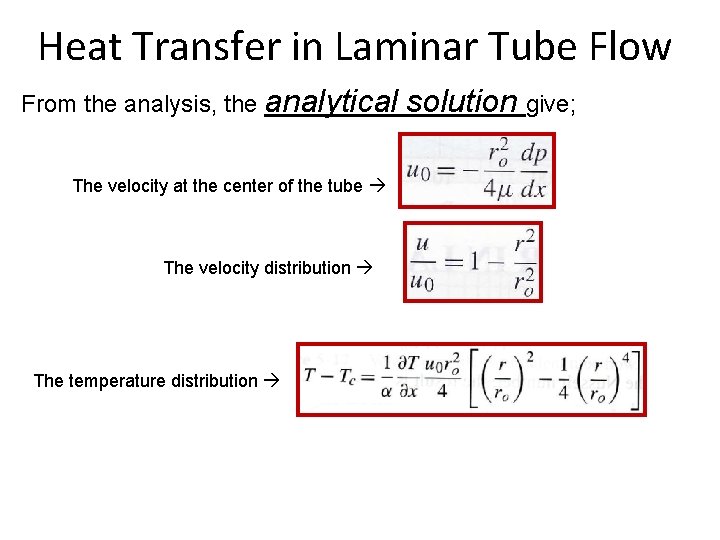 Heat Transfer in Laminar Tube Flow From the analysis, the analytical The velocity at