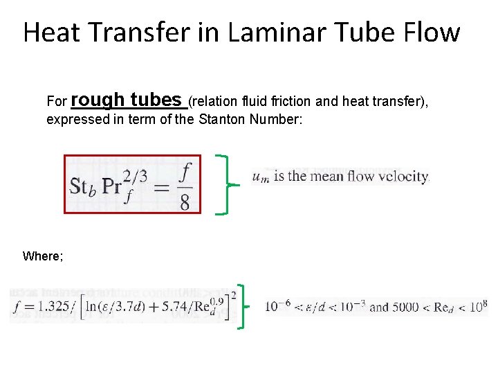 Heat Transfer in Laminar Tube Flow For rough tubes (relation fluid friction and heat