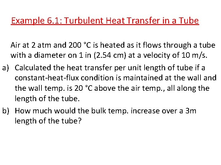 Example 6. 1: Turbulent Heat Transfer in a Tube Air at 2 atm and