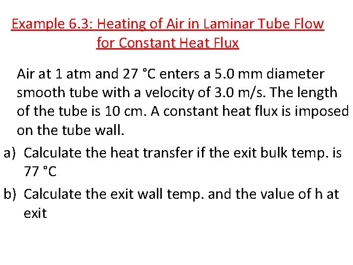 Example 6. 3: Heating of Air in Laminar Tube Flow for Constant Heat Flux