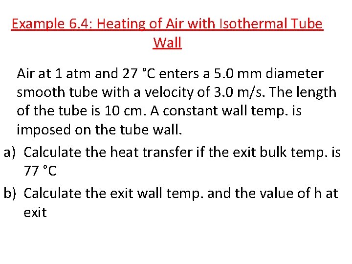 Example 6. 4: Heating of Air with Isothermal Tube Wall Air at 1 atm